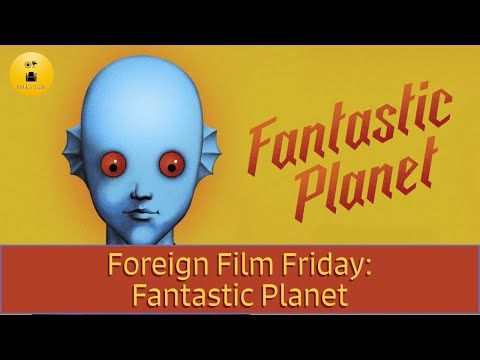 🎥 Foreign Film Friday Bonus: Why Fantastic Planet Still Blows Minds | Deep Dive Review