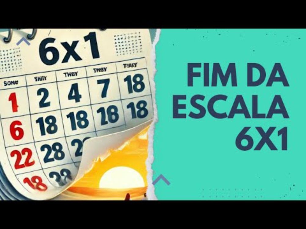 Fim da escala 6x1 e a jornada de trabalho