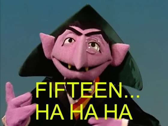 Count from Sesame Street saying "Fifteen..ha ha ha