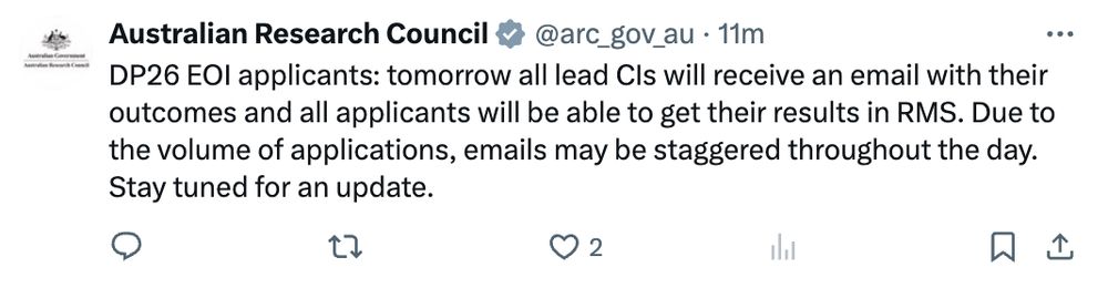 Screenshot of a tweet from the ARC saying the following: "DP26 EOI applicants: tomorrow all lead CIs will receive an email with their outcomes and all applicants will be able to get their results in RMS. Due to the volume of applications, emails may be staggered throughout the day. Stay tuned for an update.".
