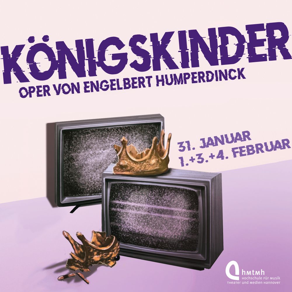 Plakatmotiv: Königskinder-Schriftzug, dazu zwei alte flimmernde Monitore und zwei demolierte Kronen