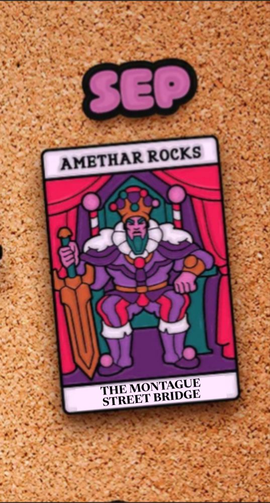 a very poorly edited version of the aforementioned Dropout pin which has been changed from saying "Amethar Rocks The Unfallen" to "Amethar Rocks The Montague Street Bridge"