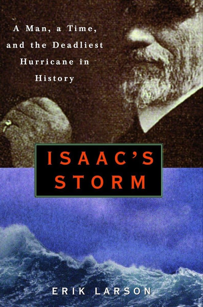Book cover - Isaac's Storm: A Man, a Time, and the Deadliest Hurricane in History by Erik Larson