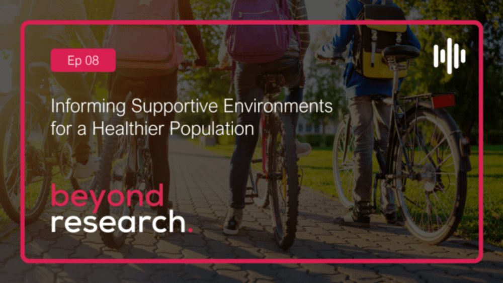 Informing Supportive Environments for a Healthier Population