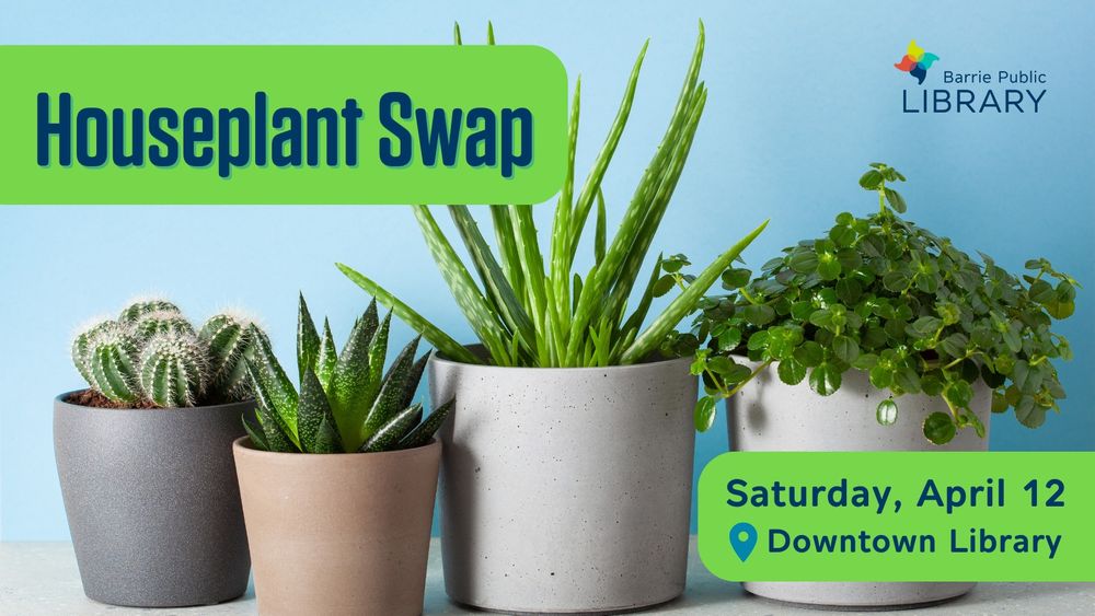 Image of four houseplants. Text overlay reads ' Houseplant Swap, Saturday, April 12, Downtown Library.'