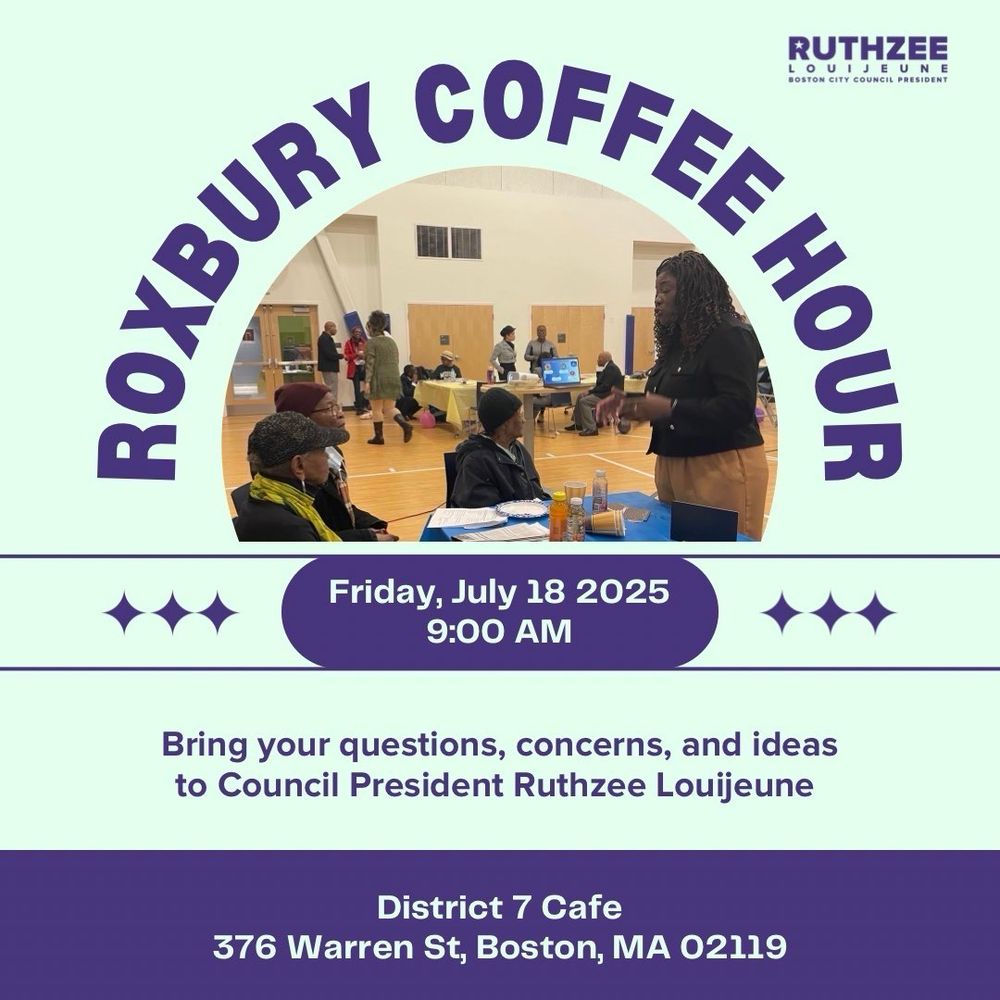This is a promotional flyer for a “Roxbury Coffee Hour” event. The flyer features a circular photo showing people gathered in what appears to be a community center or gymnasium, with tables set up and people socializing. The event details are displayed prominently: “Friday, July 18 2025, 9:00 AM.” The flyer encourages attendees to “Bring your questions, concerns, and ideas to Council President Louijeune.” The venue is listed as “District 7 Cafe, 376 Warren St, Boston, MA 02119.” The design uses a purple and mint green color scheme with decorative star elements.​​​​​​​​​​​​​​​​