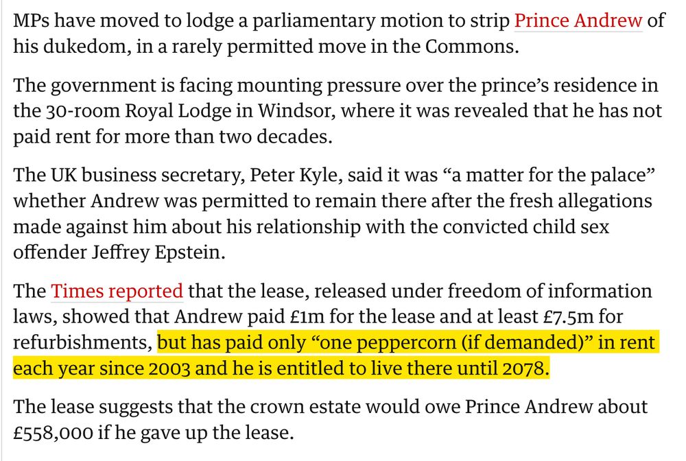 Excerpt from a new article that reads, in part, that Prince Andrew must pay "one peppercorn (if demanded)" in rent each year for the 30-room Royal Lodge in Windsor.