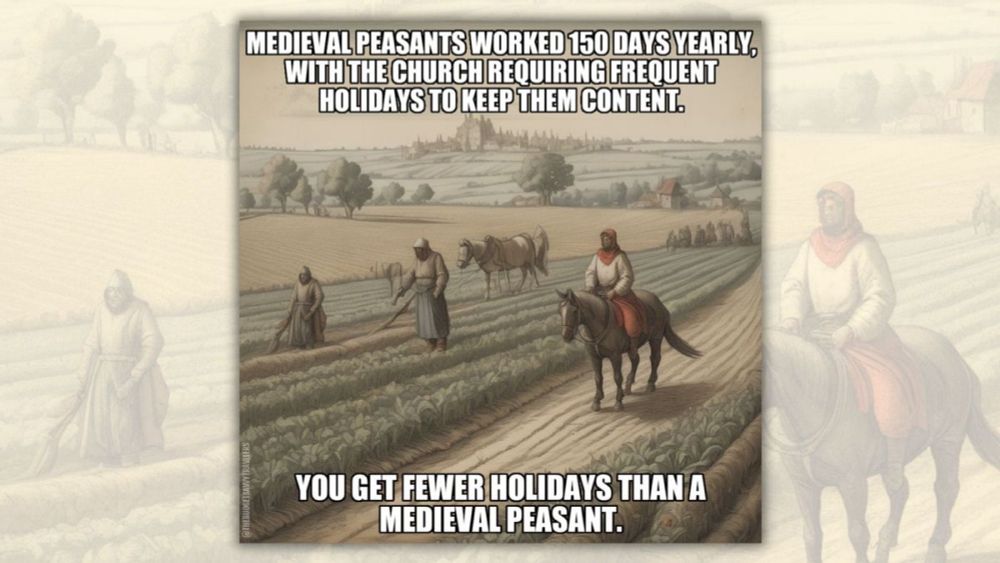 Medieval Peasants Only Worked 150 Days Due to 'Frequent, Mandatory' Holidays?