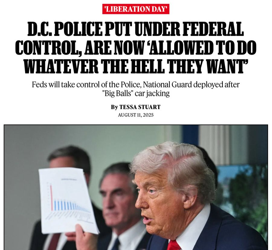Rolling stone headline: D.C. POLICE PUT UNDER FEDERAL CONTROL, ARE NOW ALLOWED TO DO WHATEVER THE HELL THEY WANT