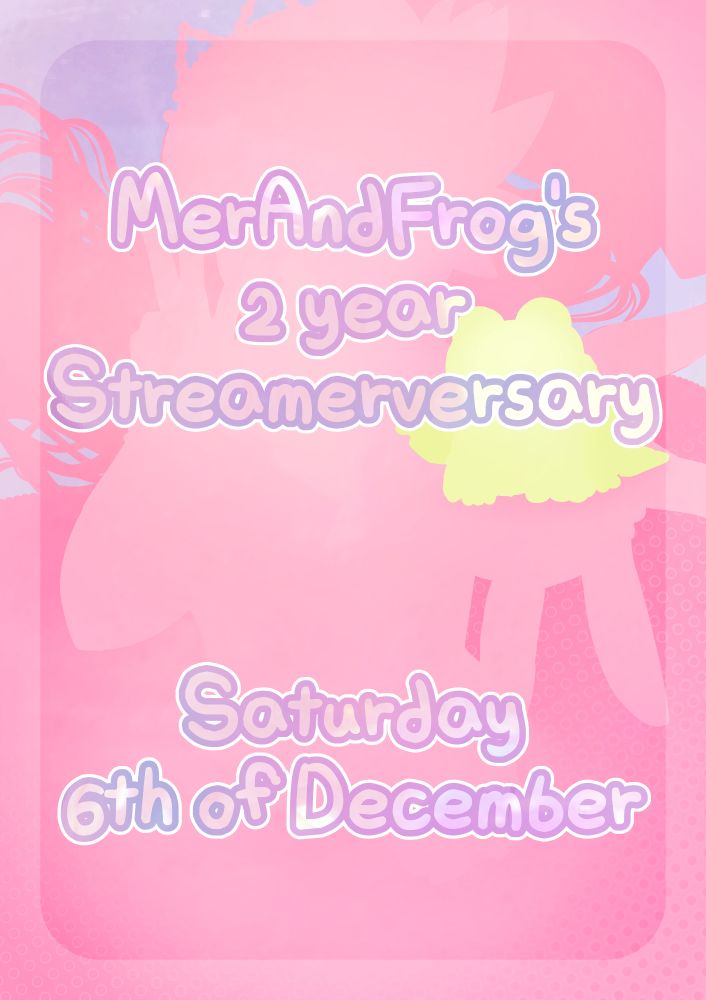 Outline of a gradient drawing of what might be Ley and froggie, labelled MerAndFrog's 2 year streamerversary - Saturday 6th of December 