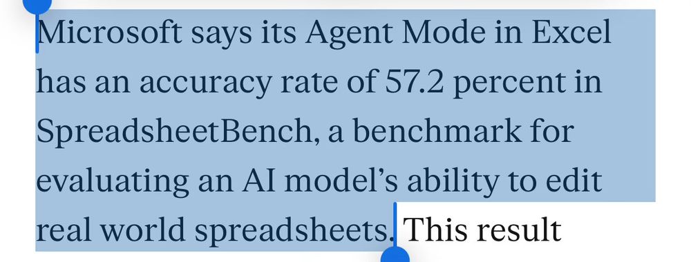 Microsoft says its Agent Mode in Excel has an accuracy rate of 57.2 percent in SpreadsheetBench, a benchmark for evaluating an Al model's ability to edit real world spreadsheets. This result