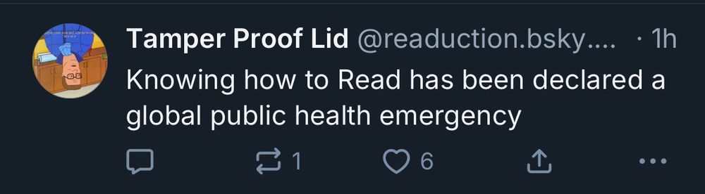 Tamper Proof Lid @readuction.bsky.... • 1h
Knowing how to Read has been declared a global public health emergency