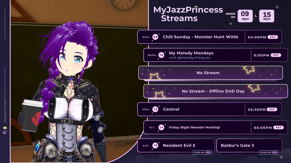 MyJazzPrincess stream schedule: Sun, 11/09 @4pm EST: Chill Sunday - Monster Hunter Wilds.  Mon, 11/10 @6pm EST: My Melody Mondays with @melodychikayuki.  Tues and Wed: no stream.  Thu, 11/13 @5pm EST: Control.  Fri, 11/14 @5pm EST: Friday Night Monster Hunting!!  Sat, 11/15 @10am EST: Resident Evil 5. @ 2pm EST: Baldur's Gate 3.
