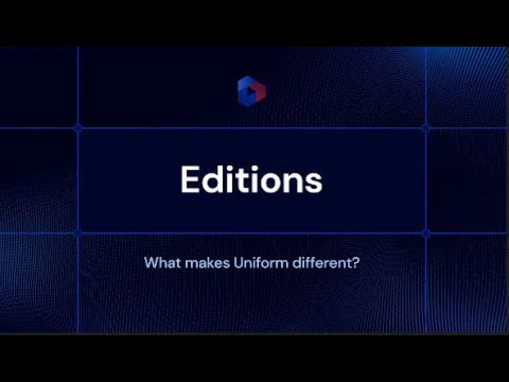 10 ways Uniform is built for scale | Editions