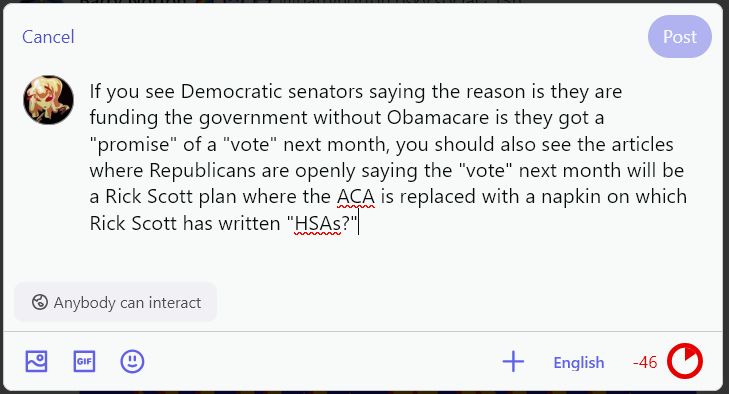 If you see Democratic senators saying the reason is they are funding the government without Obamacare is they got a "promise" of a "vote" next month, you should also see the articles where Republicans are openly saying the "vote" next month will be a Rick Scott plan where the ACA is replaced with a napkin on which Rick Scott has written "HSAs?"