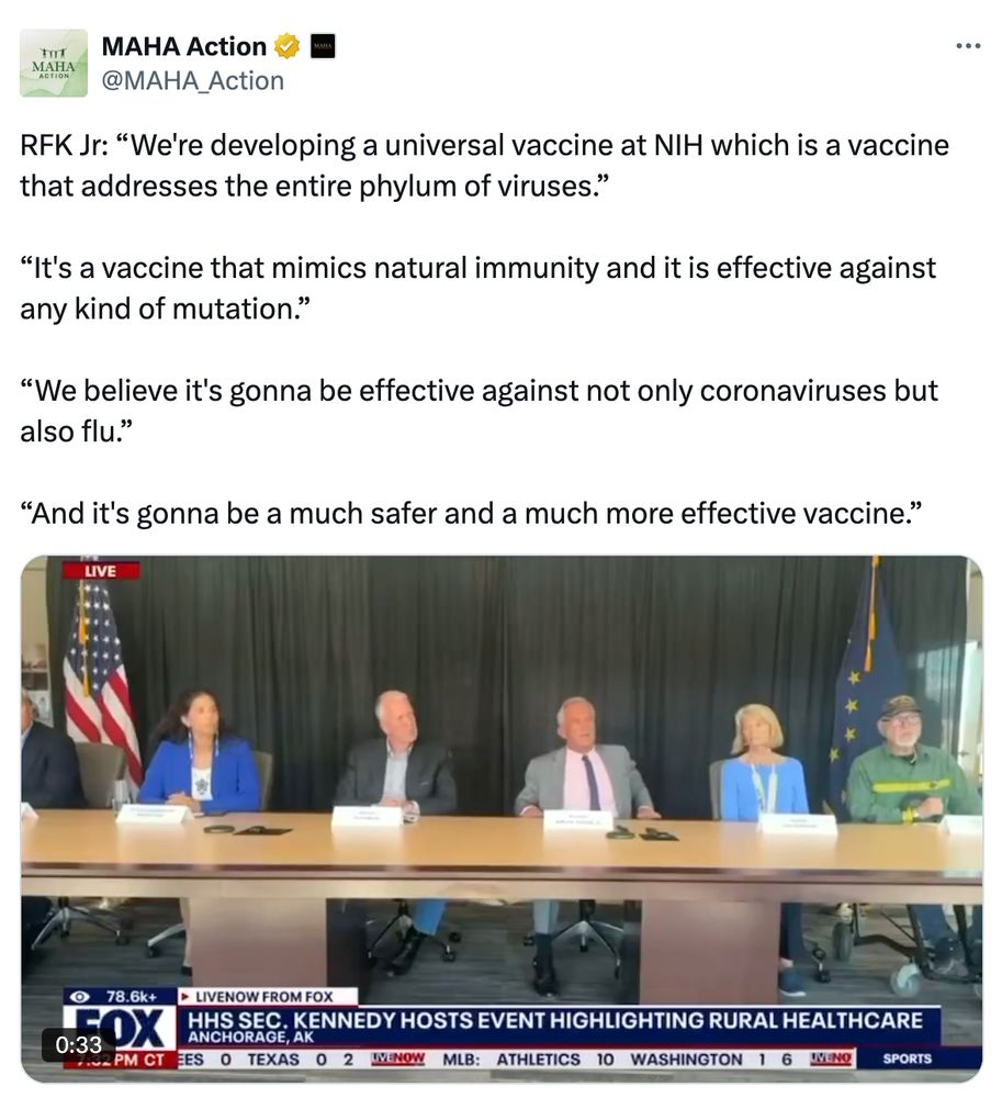 RFK Jr: “We're developing a universal vaccine at NIH which is a vaccine that addresses the entire phylum of viruses.”

“It's a vaccine that mimics natural immunity and it is effective against any kind of mutation.”

“We believe it's gonna be effective against not only coronaviruses but also flu.”

“And it's gonna be a much safer and a much more effective vaccine.”