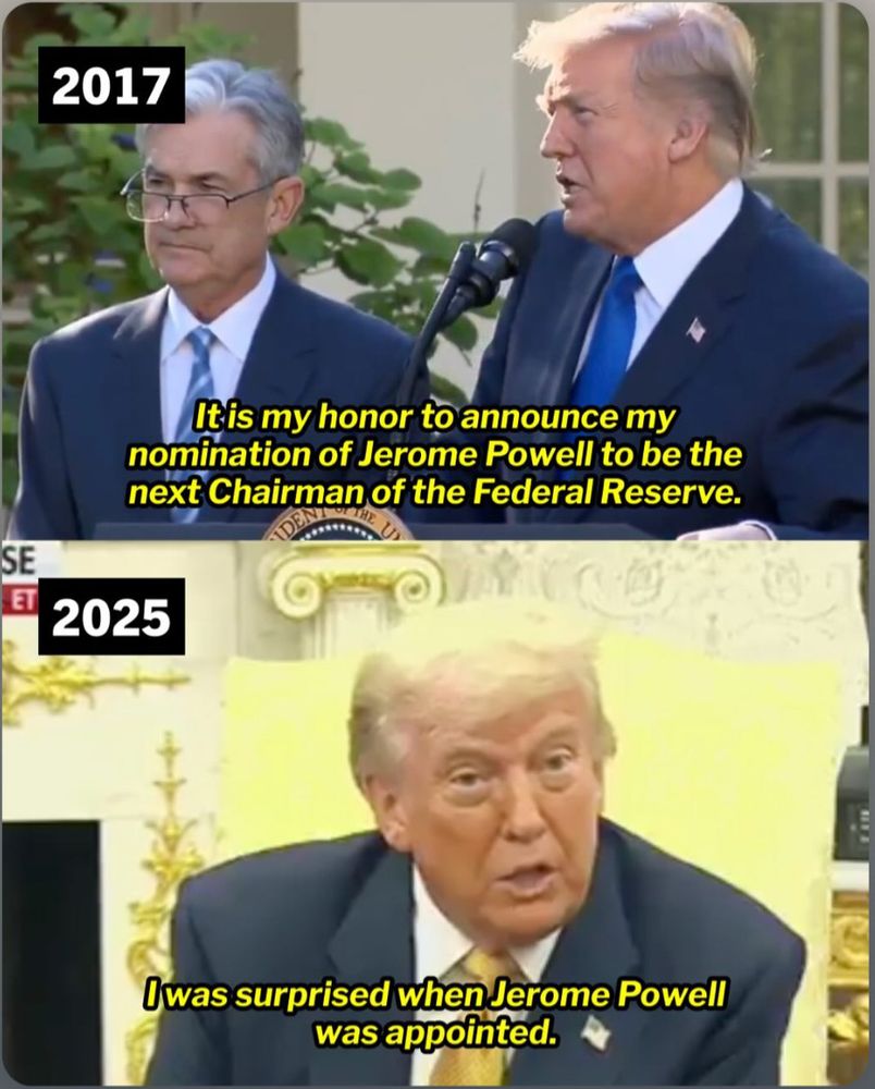 screen shot of trump announcing jerome powell as his pick for chairman of the federal reserve in 2017 above a screen shot of trump saying he was surprised when jerome powell was appointed, proving both trump's mendacity and mental decline