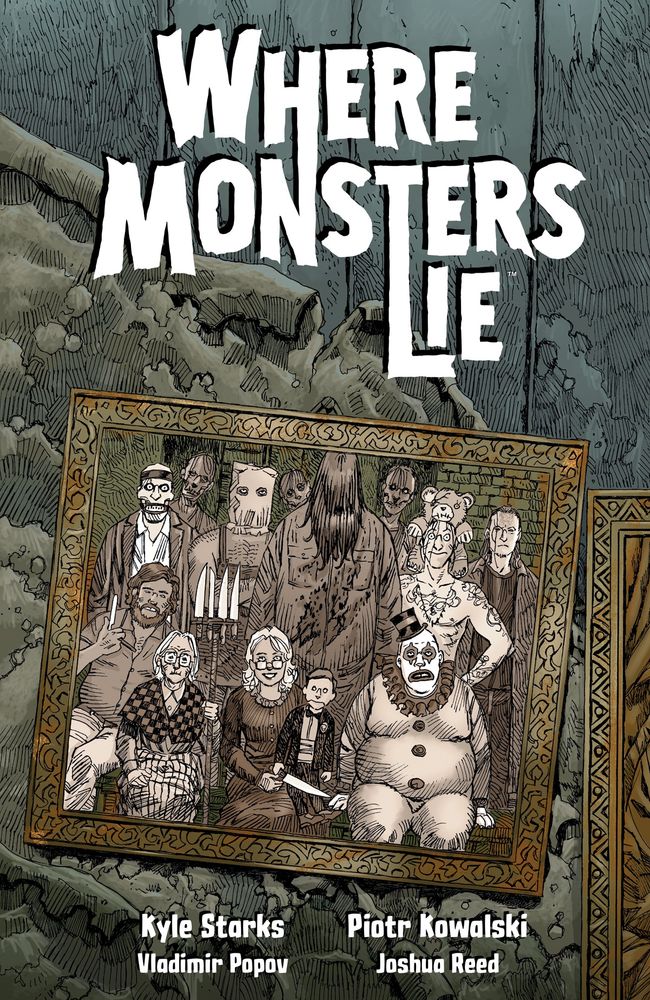 Where Monsters Lie – Volume 1. Written by Kyle Starks, illustrated by Piotr Kowalski.