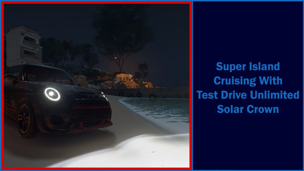 Super Island Cruising With Test Drive Unlimited Solar Crown - DarkRula Media