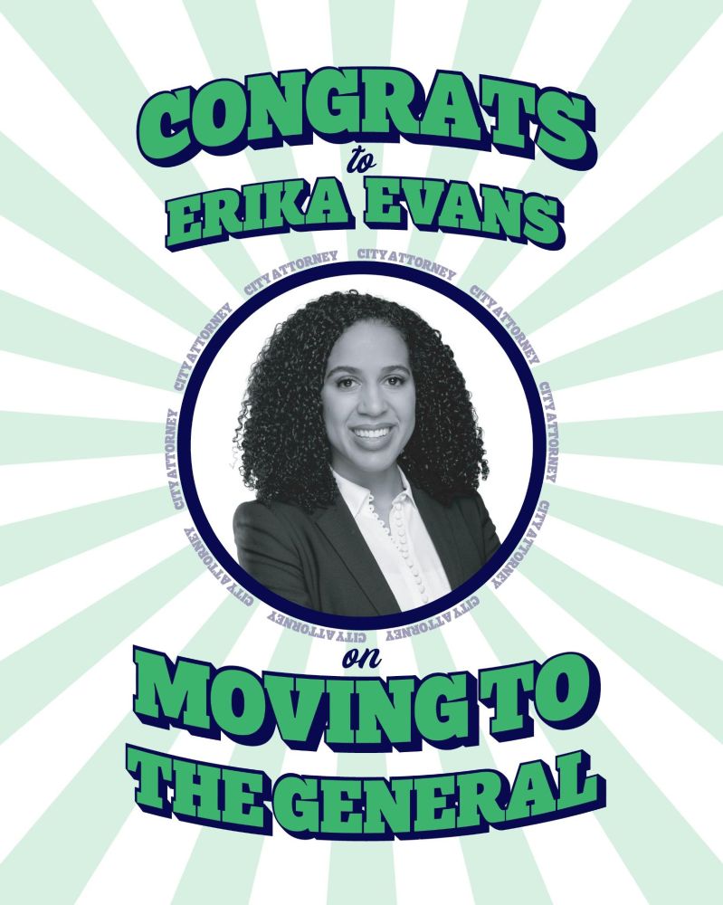 A photo of Erika Evans at the center, with curved text above and below that says “Congrats […] on moving to the general”