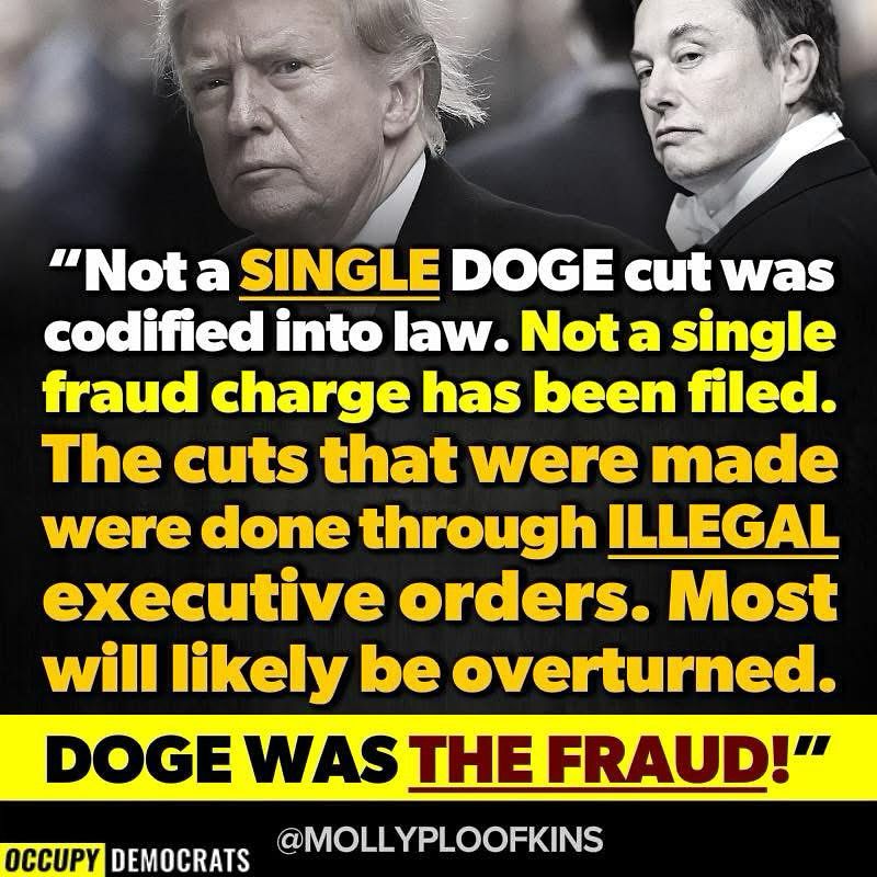Not a SINGLE DOGE cut was codified into law. Not a single fraud charge has been filed. The cuts that were made were done through ILLEGAL executive orders. Most will likely be overturned.DOGE WAS THE FRAUD!
