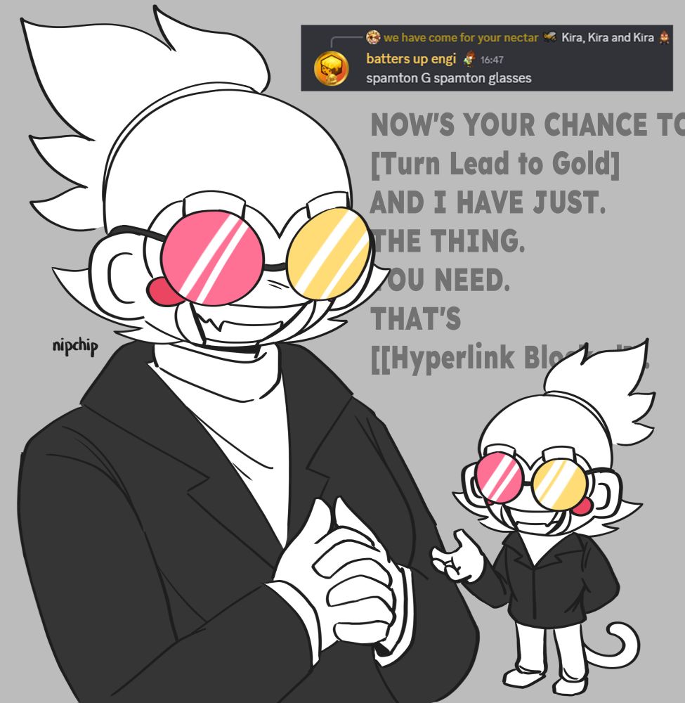 Kira as Spamtom G Spamtom from Deltarune. Background text: NOW'S YOUR CHANCE TO [Turn Lead to Gold] AND I HAVE JUST. THE THING. YOU NEED. THAT'S [[Hyperlink Blocked]].