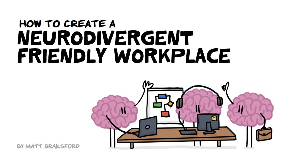 Title slide from my talk on how to create a neurodivergent friendly workplace 