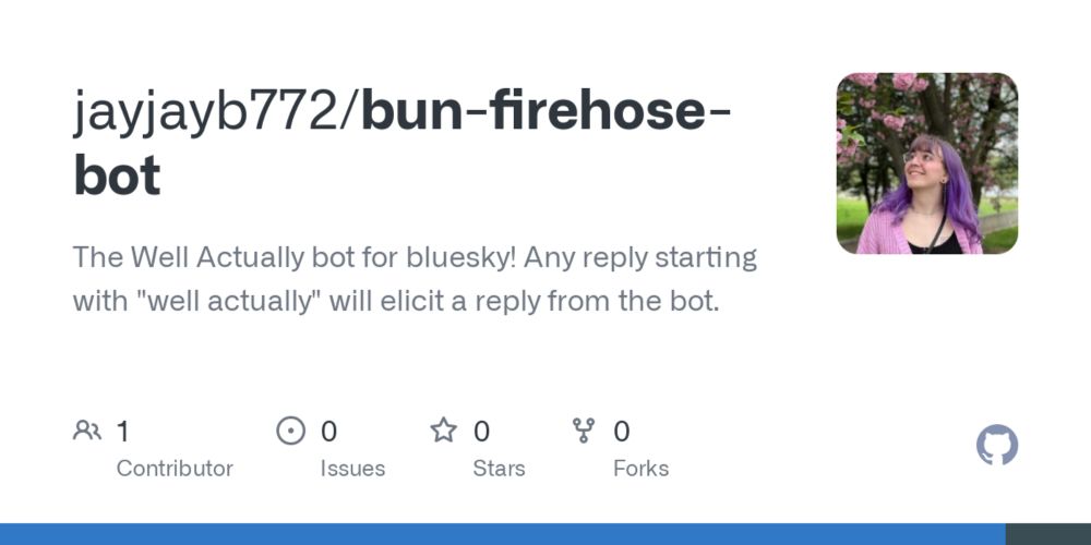 GitHub - jayjayb772/bun-firehose-bot: The Well Actually bot for bluesky! Any reply starting with "we...