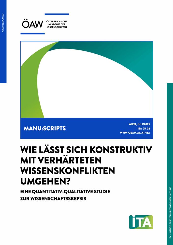 Titelblatt eines Berichts des Instituts für Technikfolgen-Abschätzung (ITA) der Österreichischen Akademie der Wissenschaften (ÖAW). Der Titel lautet: „Wie lässt sich konstruktiv mit verhärteten Wissenskonflikten umgehen? Eine quantitativ-qualitative Studie zur Wissenschaftsskepsis“. Oben links sind das ÖAW-Logo und die Webadresse www.oeaw.ac.at zu sehen. Rechts unten steht das ITA-Logo. Erscheinungsort und -datum: Wien, Juli 2025, ITA-25-02.