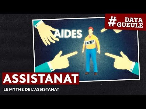 Assistanat : un mythe qui ronge la solidarité - #DATAGUEULE 66
