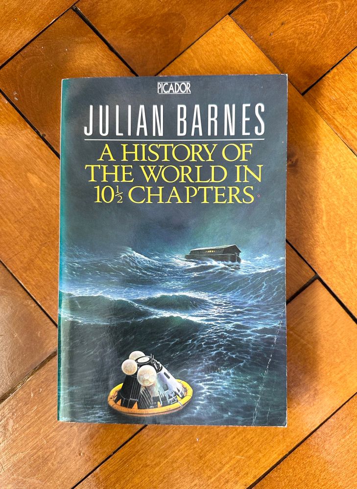 A History of the World in 10.5 Chapters, with cover showing a turbulent stormy sea, with Noah’s ark in the background and the re-entry module of a space rocket in the foreground 