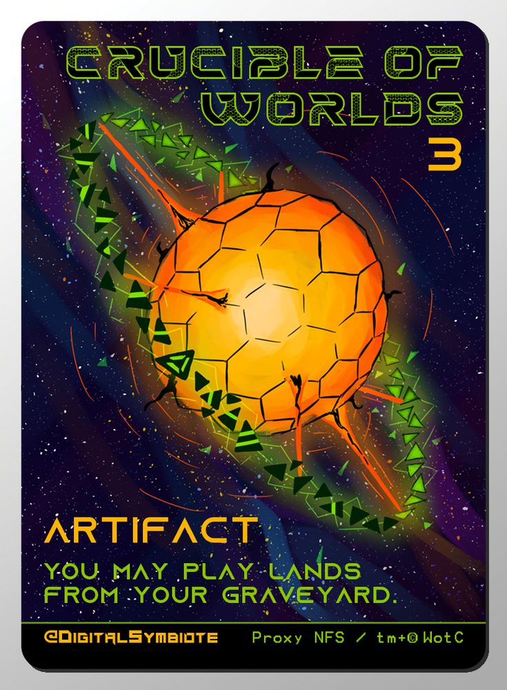 A Custom proxy design of the card "Crucible of Worlds" Featuring a star surrounded by a Dyson ring of glowing green bits that seem to be siphoning energy from the star