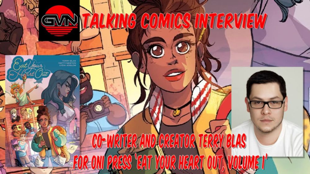 GVN Talking Comics Interview: Co-Writer Terry Blas For Oni Press 'Eat Your Heart Out' Volume 1