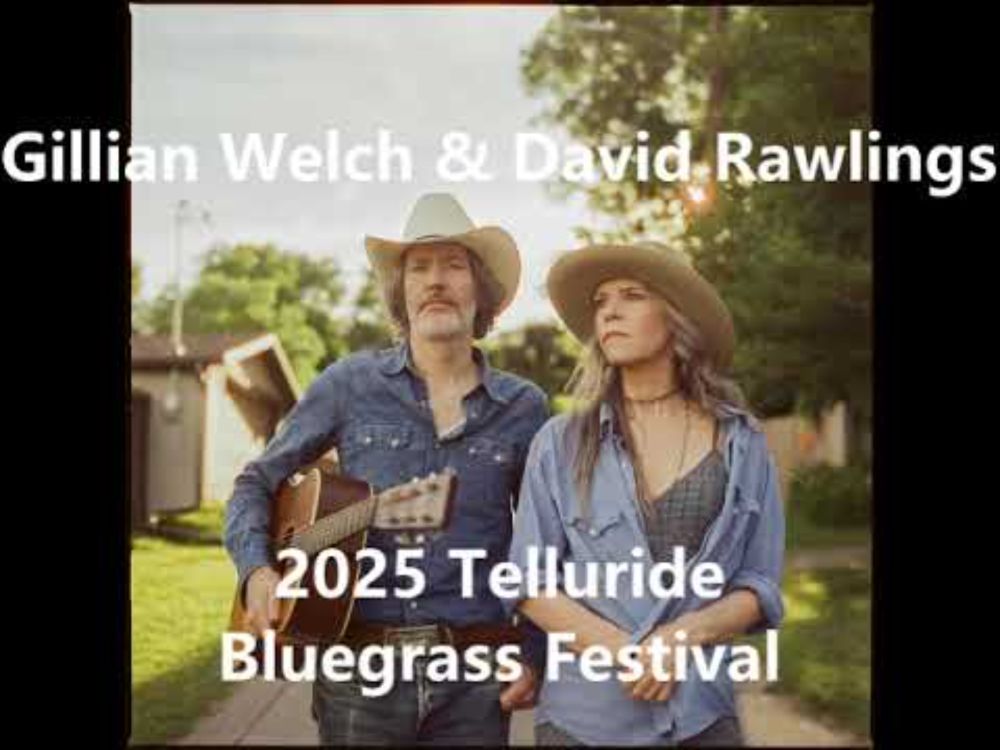 Gillian Welch & David Rawlings -|- 2025 Telluride Bluegrass Festival
