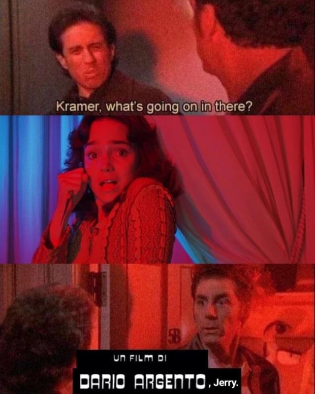 That episode of Seinfeld where Kramer's window faces the Kenny Rogers chicken sign but instead of chicken light it's un film di Dario Argento, Jerry