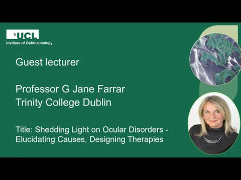 UCL Institute of Ophthalmology Annual Lecture 2025: Professor G Jane Farrar.