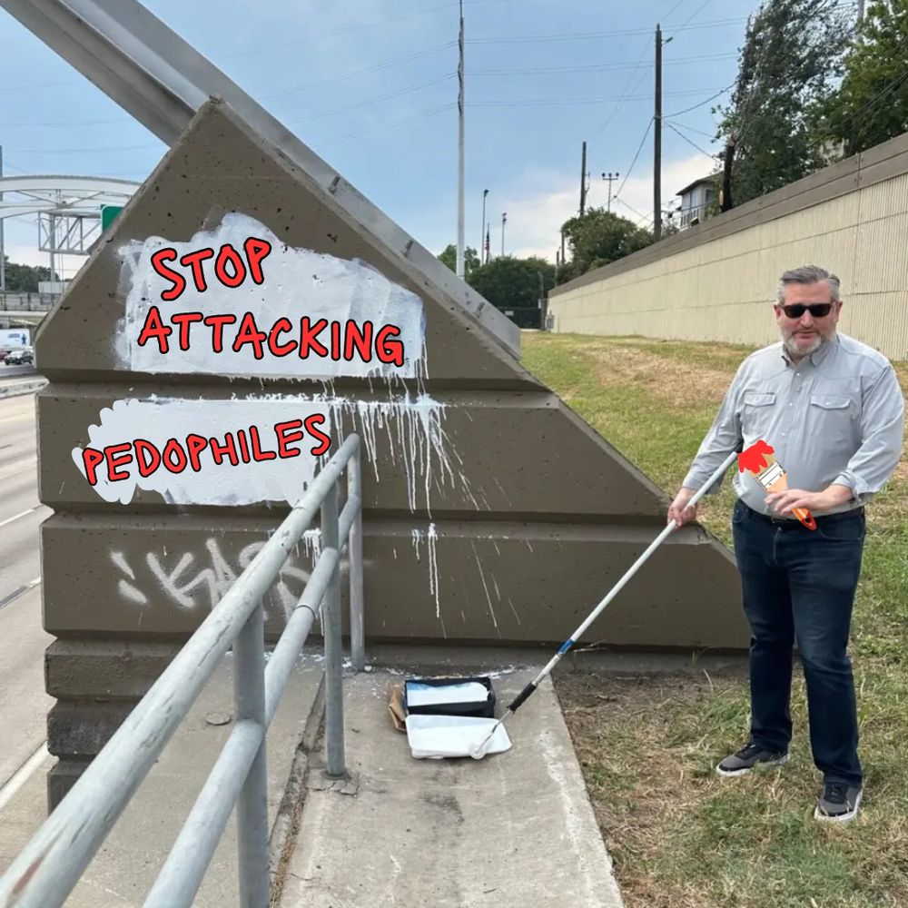 Ted cruz painting "stop attacking pedophiles" on bridge [PARODY]