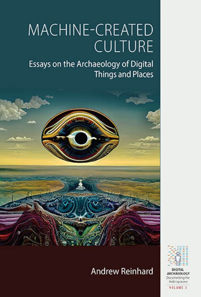 Machine-Created Culture: Essays on the Archaeology of Digital Things and Places | Berghahn Books