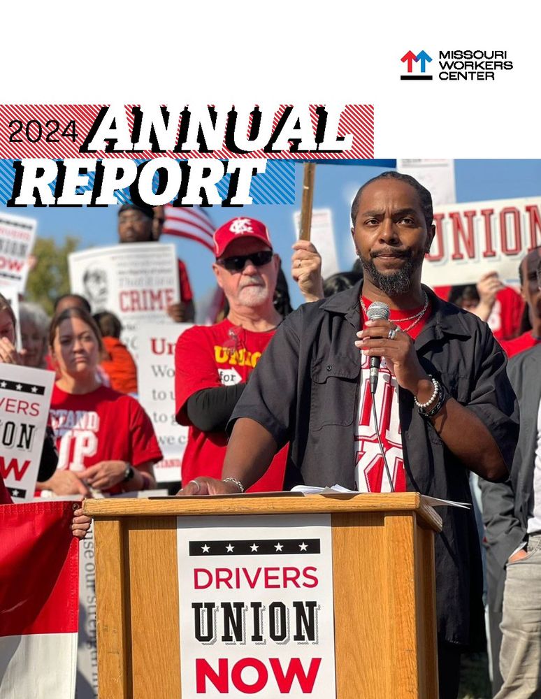 The cover page of Missouri Workers Center’s 2024 Annual Report. The image features an IRIS driver speaking behind a podium with a large crowd wearing "Stand Up KC" shirts in the background. The podium has a sign that reads "Drivers Union Now."