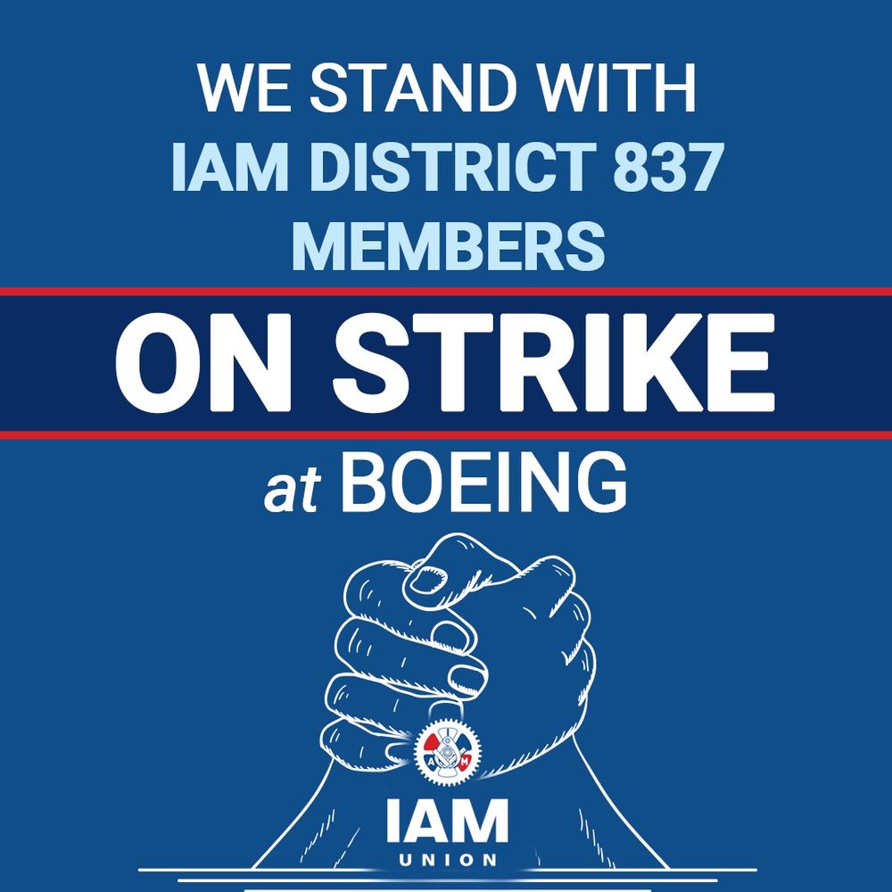 We stand with IAM District 837 members on strike at Boeing IAM Union
