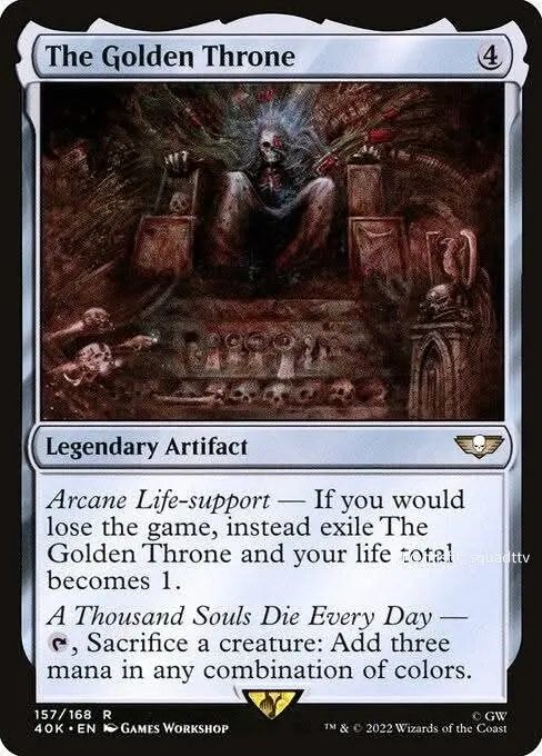 The Golden Throne
{4}
Legendary Artifact

Arcane Life-support — If you would lose the game, instead exile The Golden Throne and your life total becomes 1.

A Thousand Souls Die Every Day — {T}, Sacrifice a creature: Add three mana in any combination of colors.
