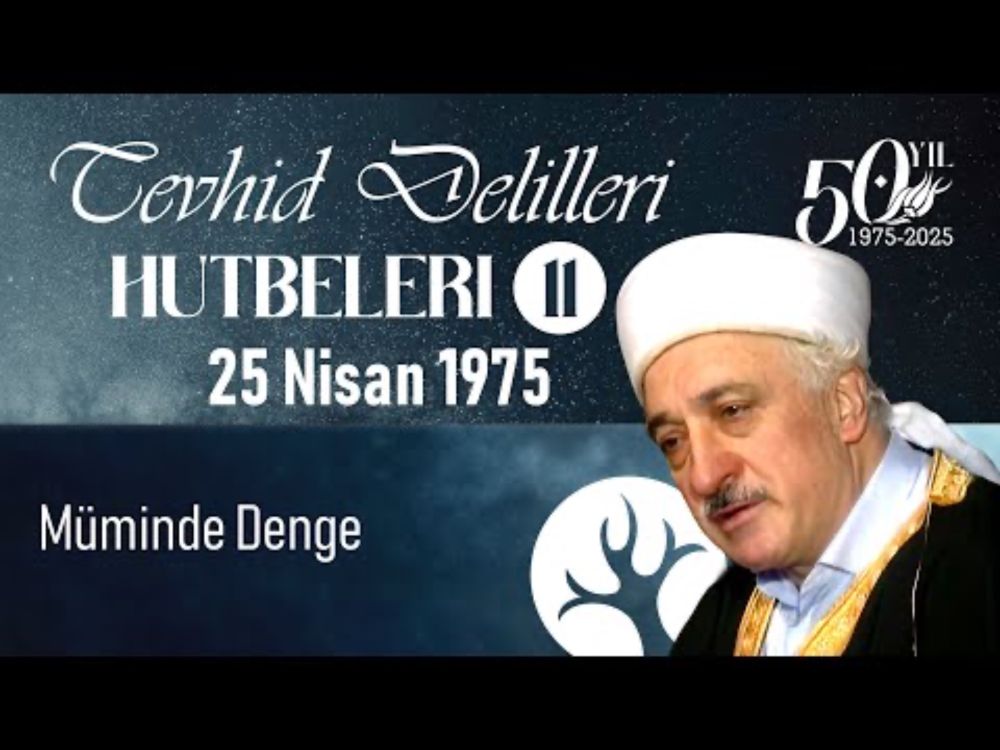 Müminde Denge | Tevhid Delilleri Hutbeleri 11 | 25 Nisan 1975 | 4K
