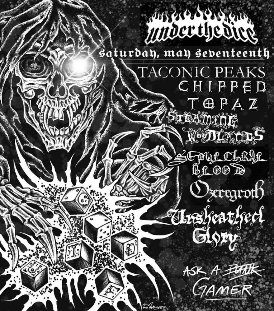 Dungeon synth show poster
Taconic Peaks
Chipped Topaz
Steaming Woodlands
Sepulchral Blood
Ozeregroth
Unsheathed Glory
