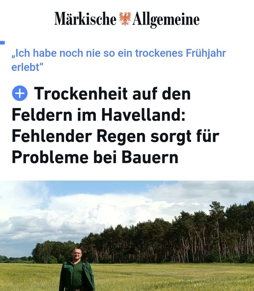 Märkische Allgemeine Screenshot
Ich habe noch nie so ein trockenes Frühjahr erlebt"
 Trockenheit auf den Feldern im Havelland: Fehlender Regen sorgt für Probleme bei Bauern