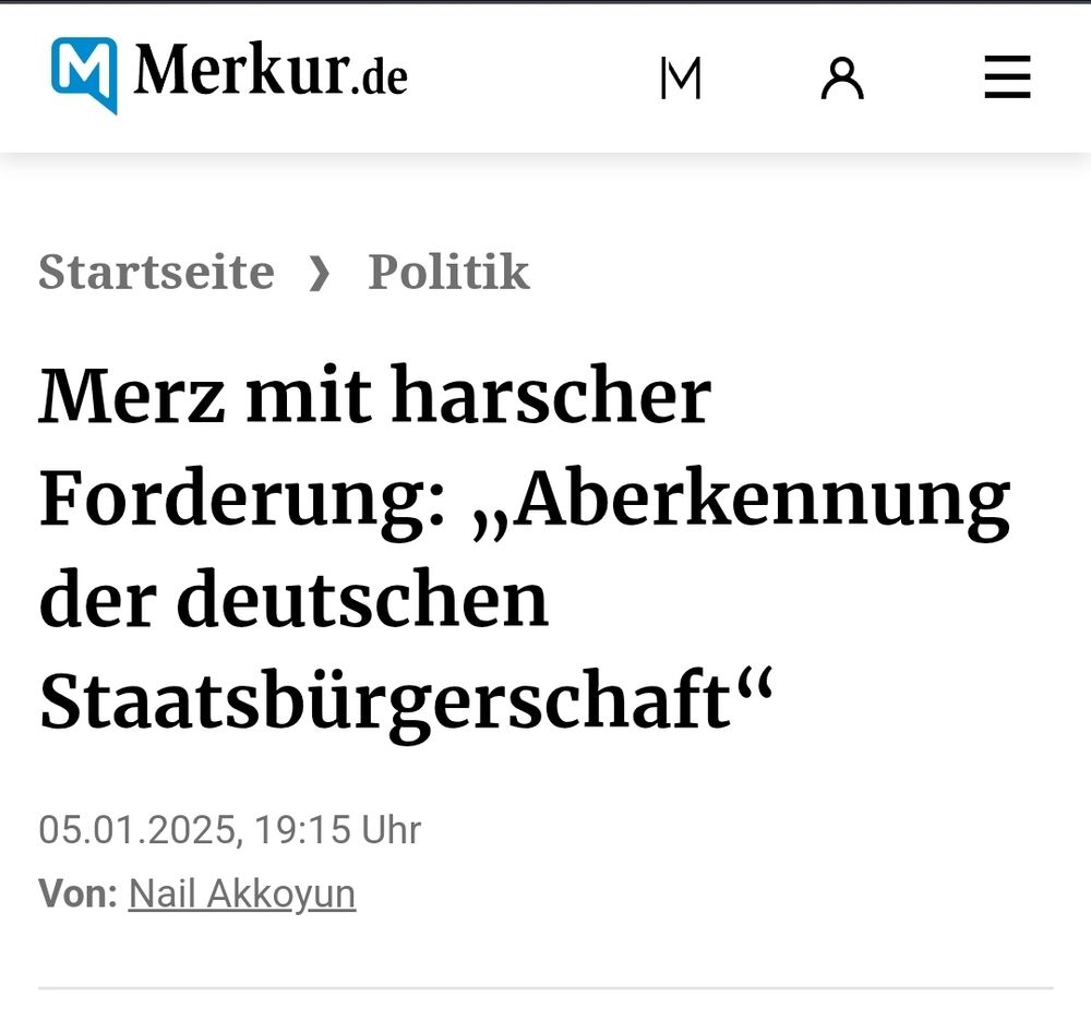 Münchner Merkur Screenshot
Merz mit harscher Forderung: ,,Aberkennung der deutschen Staatsbürgerschaft"