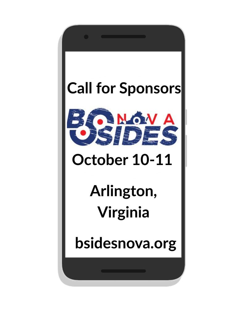 Call for Sponsors. BSides Northern Virginia. October 10-11. Arlington, Virginia. bsidesnova.org