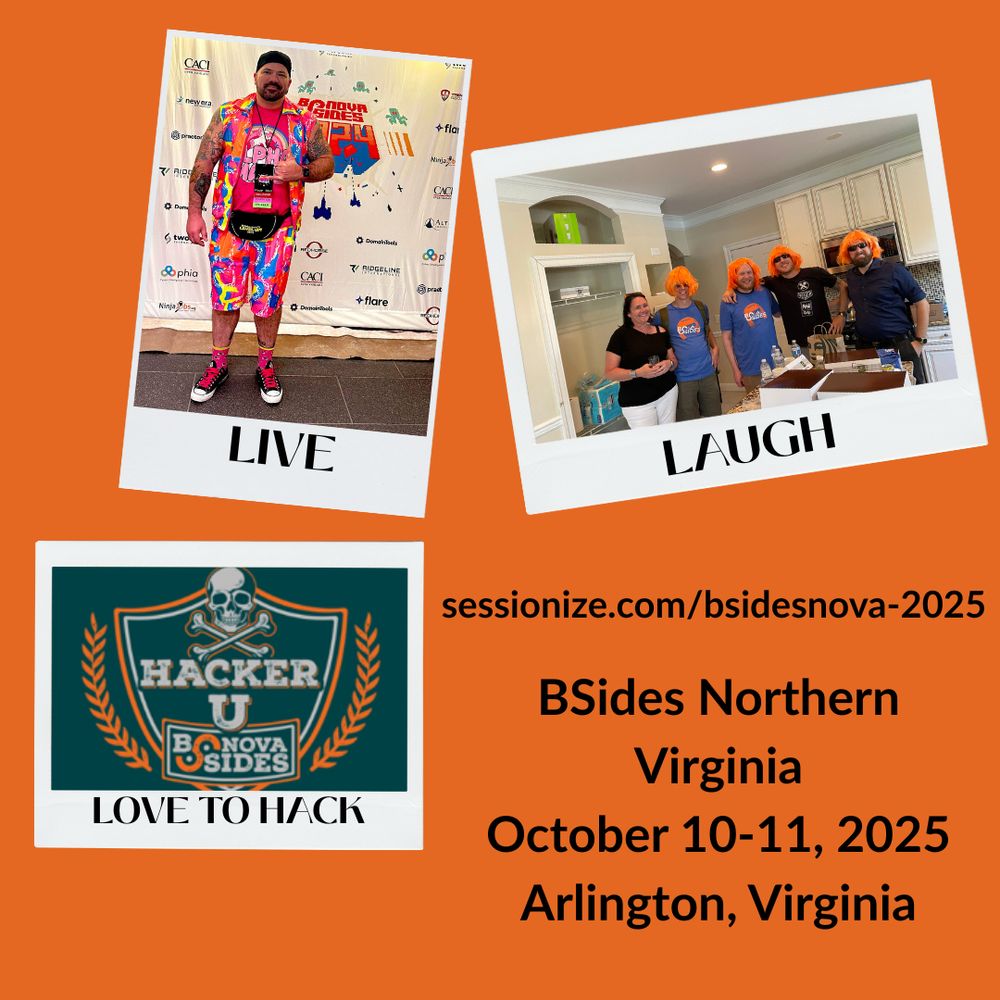 Live - Laugh - Love to Hack. BSides Northern Virginia. October 10-11, 2025. Arlington, Virginia.