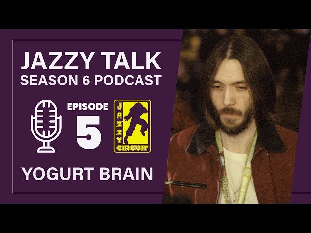 Jazzy Talk Season 6 Episode 5 - yogurt brain