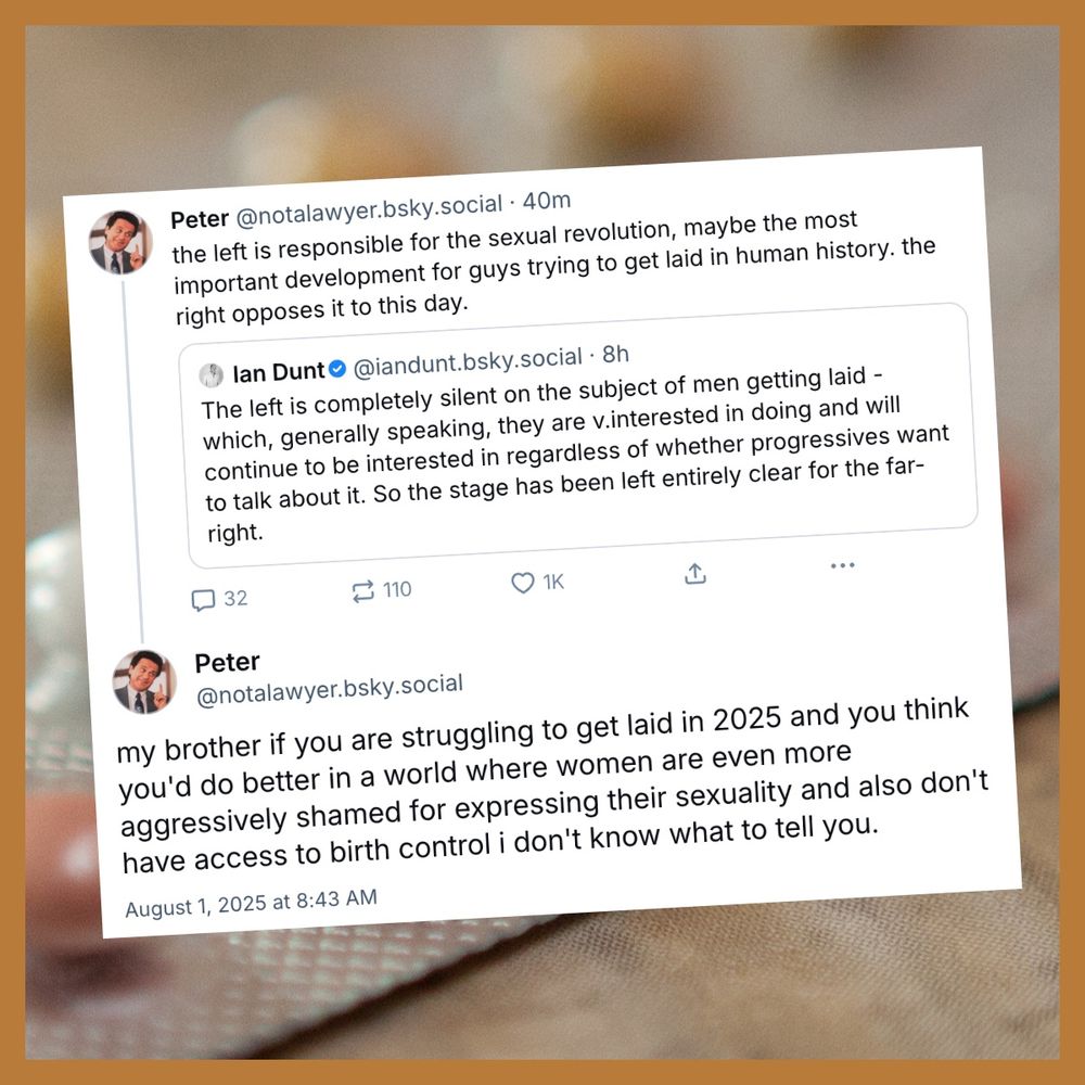 A post argues the left enabled the sexual revolution, helping men get laid, and criticizes those who think restricting women's sexuality and birth control would improve their chances.
