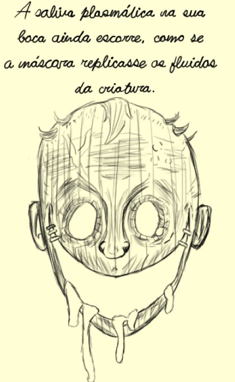 O desenho do rosto de um anárquico, criatura do universo de ordem paranormal, mas o seu rosto parece ter uma textura amadeirada, como se fosse uma máscara. Acima do desenho tem uma frase: "A saliva plasmática na sua boca ainda escorre, como se a máscara replicasse os fluídos da criatura."